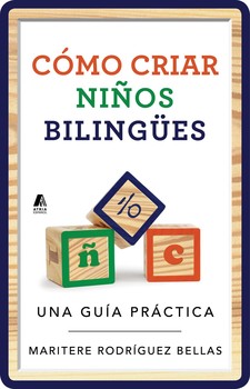 Como criar niños bilingues: Una guia practica