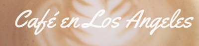 Café en Los Angeles: Vivir en los Angeles Expatriada
