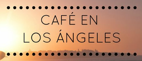 Café en Los Angeles: inculcando el amor y orgullo por nuestras raíces