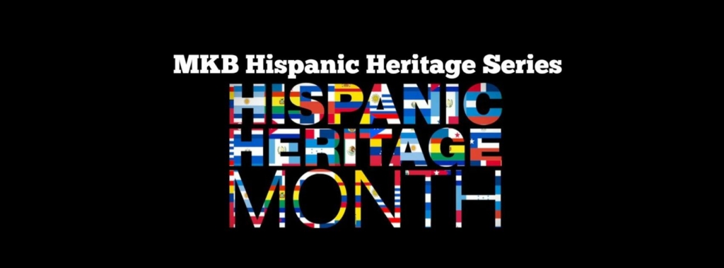 MKB Hispanic Heritage Series