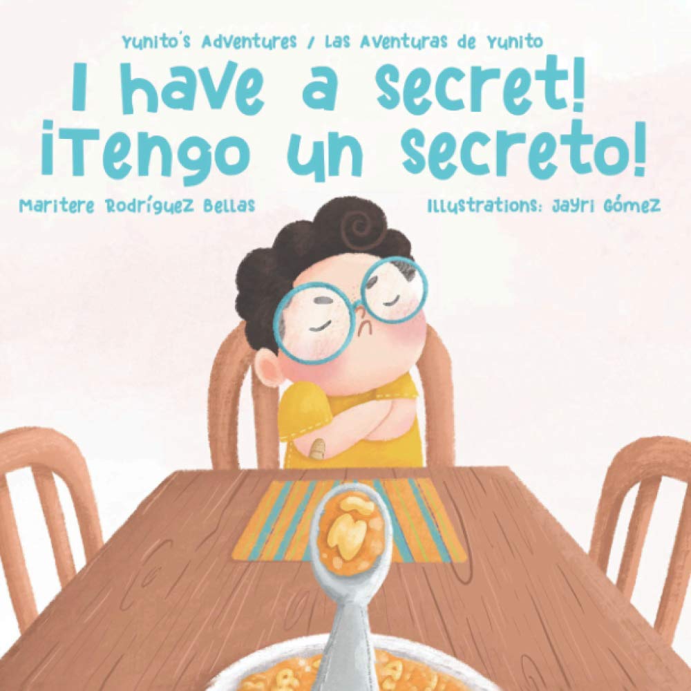 ¡I Have a Secret!/¡Tengo un Secreto!: Yunito's Adventures-Las Aventuras de Yunito